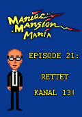 Maniac Mansion Mania - Episode 21: Rettet Kanal 13!