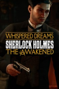 Sherlock Holmes The Awakened - The Whispered Dreams