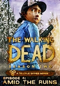 The Walking Dead: Season Two - Episode 4: Amid the Ruins