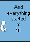 And Everything Started to Fall