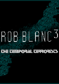 Rob Blanc III: The Temporal Terrorists