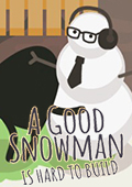 A Good Snowman Is Hard To Build