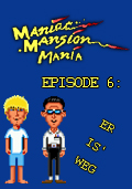Maniac Mansion Mania - Episode 6: Er is' weg