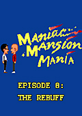 Maniac Mansion Mania - Episode 8: The Rebuff