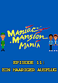 Maniac Mansion Mania - Episode 11: Ein haariger Ausflug