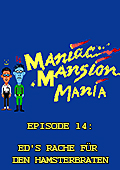 Maniac Mansion Mania - Episode 14: Ed's Rache für den Hamsterbraten