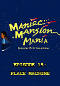 Maniac Mansion Mania - Episode 15: Place Machine