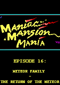 Maniac Mansion Mania - Episode 16: Meteor Family - The Return of the Meteor