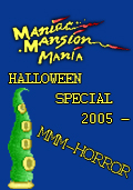 Maniac Mansion Mania: Halloween Special 2005 - MMM-Horror