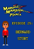 Maniac Mansion Mania - Episode 25: Bernard stört
