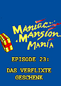 Maniac Mansion Mania - Episode 23: Das verflixte Geschenk