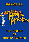 Maniac Mansion Mania - Episode 32: The Secret of Maniac Mansion