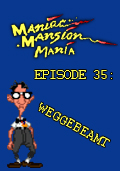 Maniac Mansion Mania - Episode 35: Weggebeamt