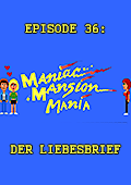 Maniac Mansion Mania - Episode 36: Der Liebesbrief