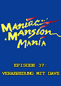 Maniac Mansion Mania - Episode 37: Verabredung mit Dave