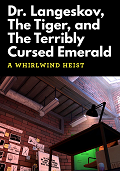 Dr. Langeskov, The Tiger, and The Terribly Cursed Emerald: A Whirlwind Heist