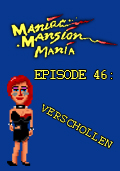 Maniac Mansion Mania - Episode 46: Verschollen