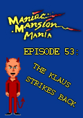 Maniac Mansion Mania - Episode 53: The Klaus Strikes Back