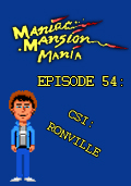 Maniac Mansion Mania - Episode 54: CSI: Ronville