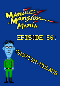 Maniac Mansion Mania - Episode 56: Grotten-Urlaub