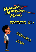 Maniac Mansion Mania - Episode 61: Bernards Room