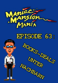 Maniac Mansion Mania - Episode 63: Books-Deals unter Nachbarn
