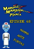 Maniac Mansion Mania - Episode 68: MaMMa ante Portas