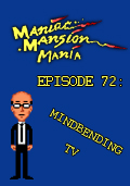 Maniac Mansion Mania - Episode 72: Mindbending TV