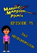 Maniac Mansion Mania - Episode 75: Das Necronomicon