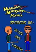 Maniac Mansion Mania - Episode 80: Spiel des Lebens
