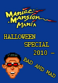 Maniac Mansion Mania: Halloween Special 2010 - Bad and Mad