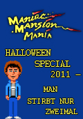 Maniac Mansion Mania: Halloween Special 2011 - Man stirbt nur zweimal
