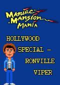 Maniac Mansion Mania: Hollywood Special - Ronville Viper