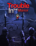 Trouble In The Manor