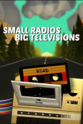 Small Radios Big Televisions