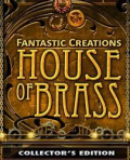 Fantastic Creations: House of Brass