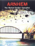 Arnhem: The 'Market Garden' Operation