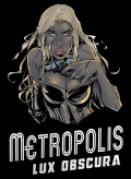 Metropolis: Lux Obscura