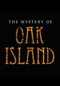 The Mystery of Oak Island: Some Treasures Are Best Left Buried