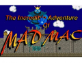 The Incredible Adventures of Mad Mac