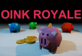 Oink Royale