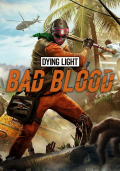 Dying Light: Bad Blood