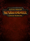 Total War: Warhammer - Chaos Warriors