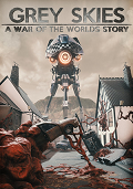 Grey Skies: A War of the Worlds Story