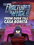 South Park: The Fractured But Whole - From Dusk Till Casa Bonita