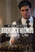 Sherlock Holmes Chapter One - M For Mystery