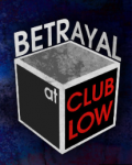 Betrayal at Club Low