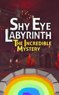 Shy Eye Labyrinth: The Incredible Mystery
