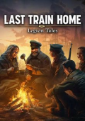 Last Train Home – Legion Tales