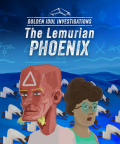 Golden Idol Investigations: The Lemurian Phoenix